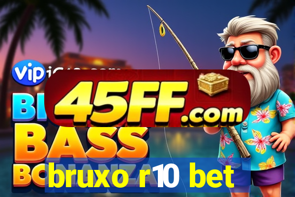 bruxo r10 bet